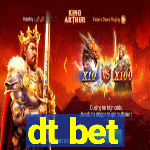 dt bet